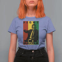 Fight Like Malcolm X T Shirt For Women African American Pride Gift - Wonder Print Shop