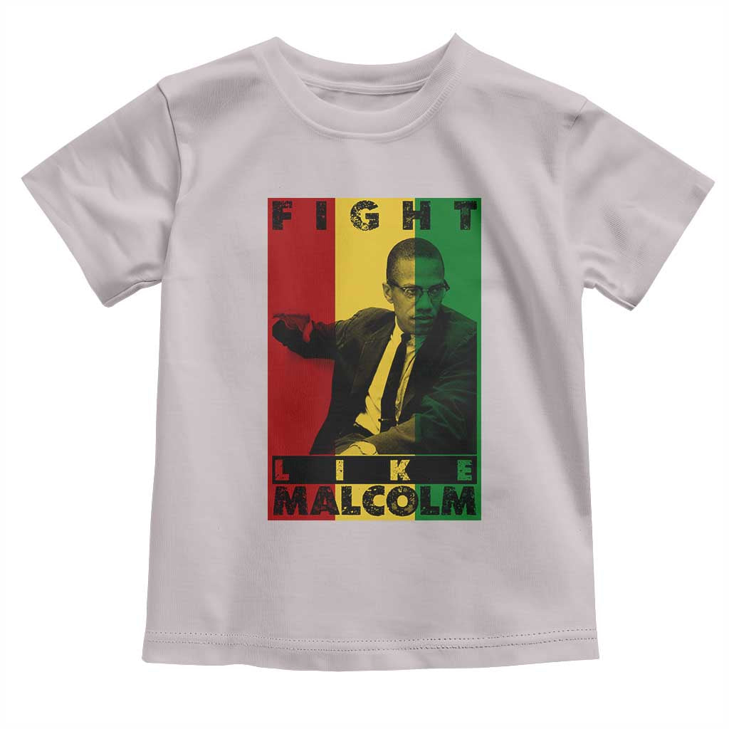 Fight Like Malcolm X Toddler T Shirt African American Pride Gift - Wonder Print Shop