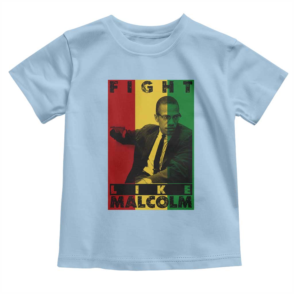 Fight Like Malcolm X Toddler T Shirt African American Pride Gift - Wonder Print Shop