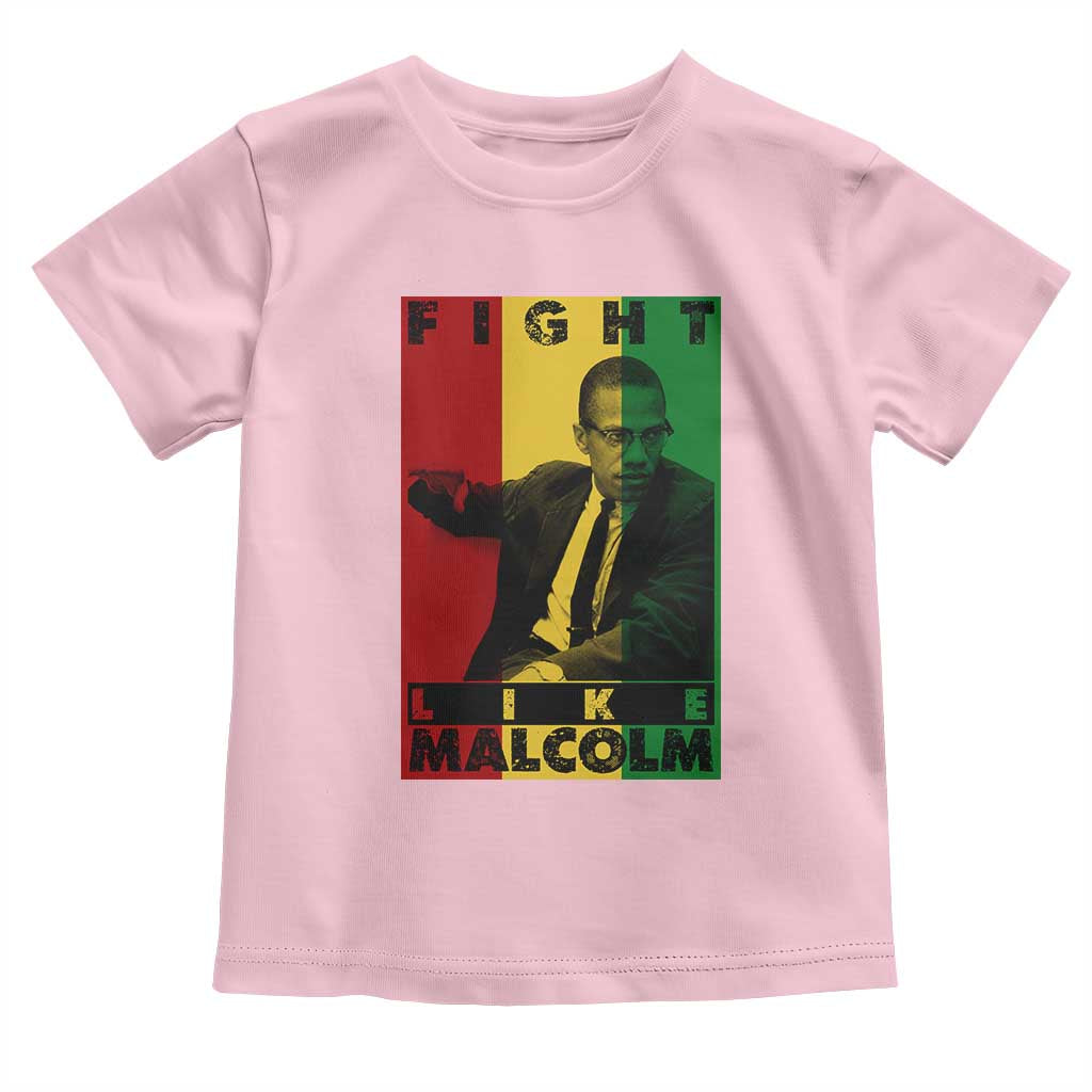 Fight Like Malcolm X Toddler T Shirt African American Pride Gift - Wonder Print Shop