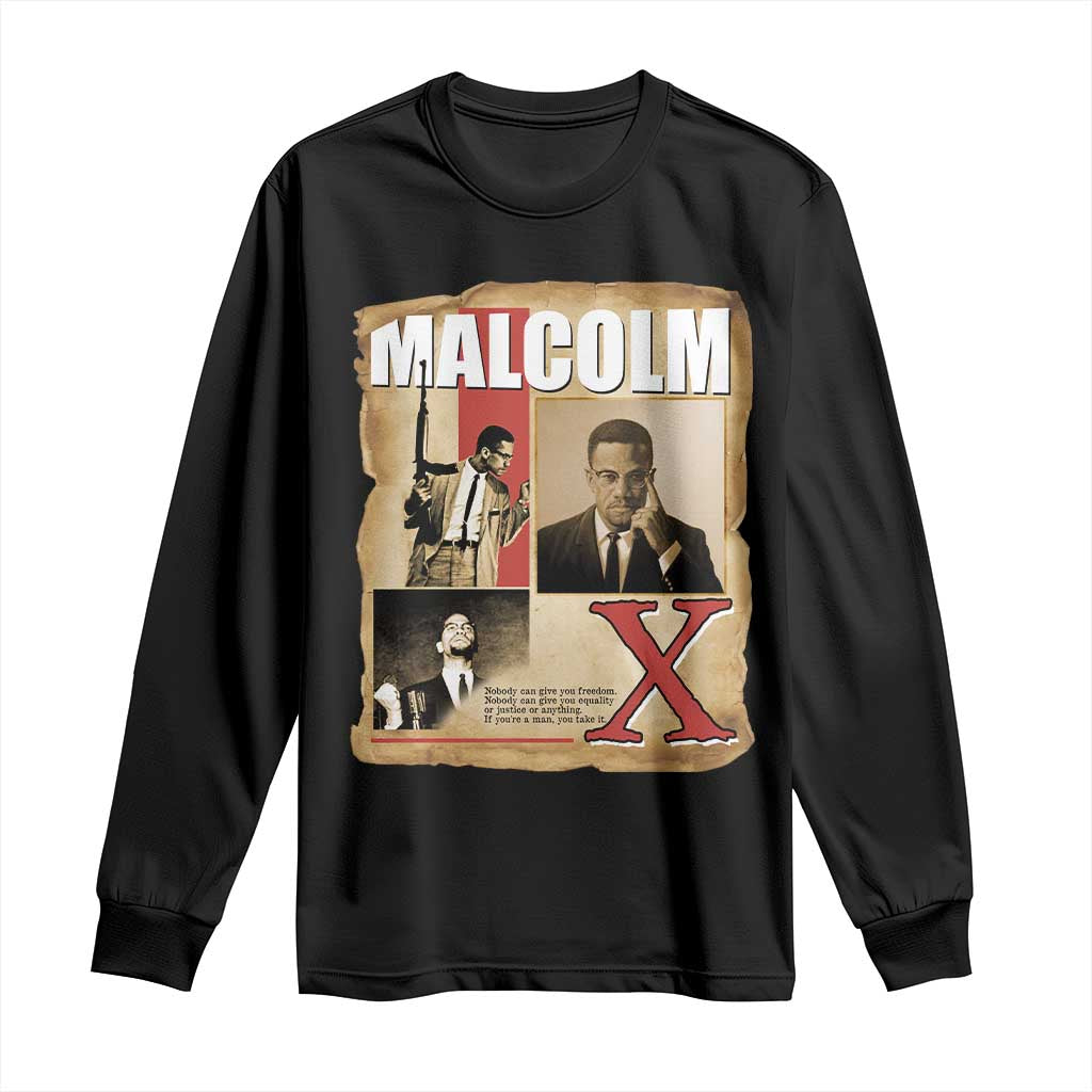 Malcolm X Quote Long Sleeve Shirt Nobody Can Give You Freedom Take It - Wonder Print Shop