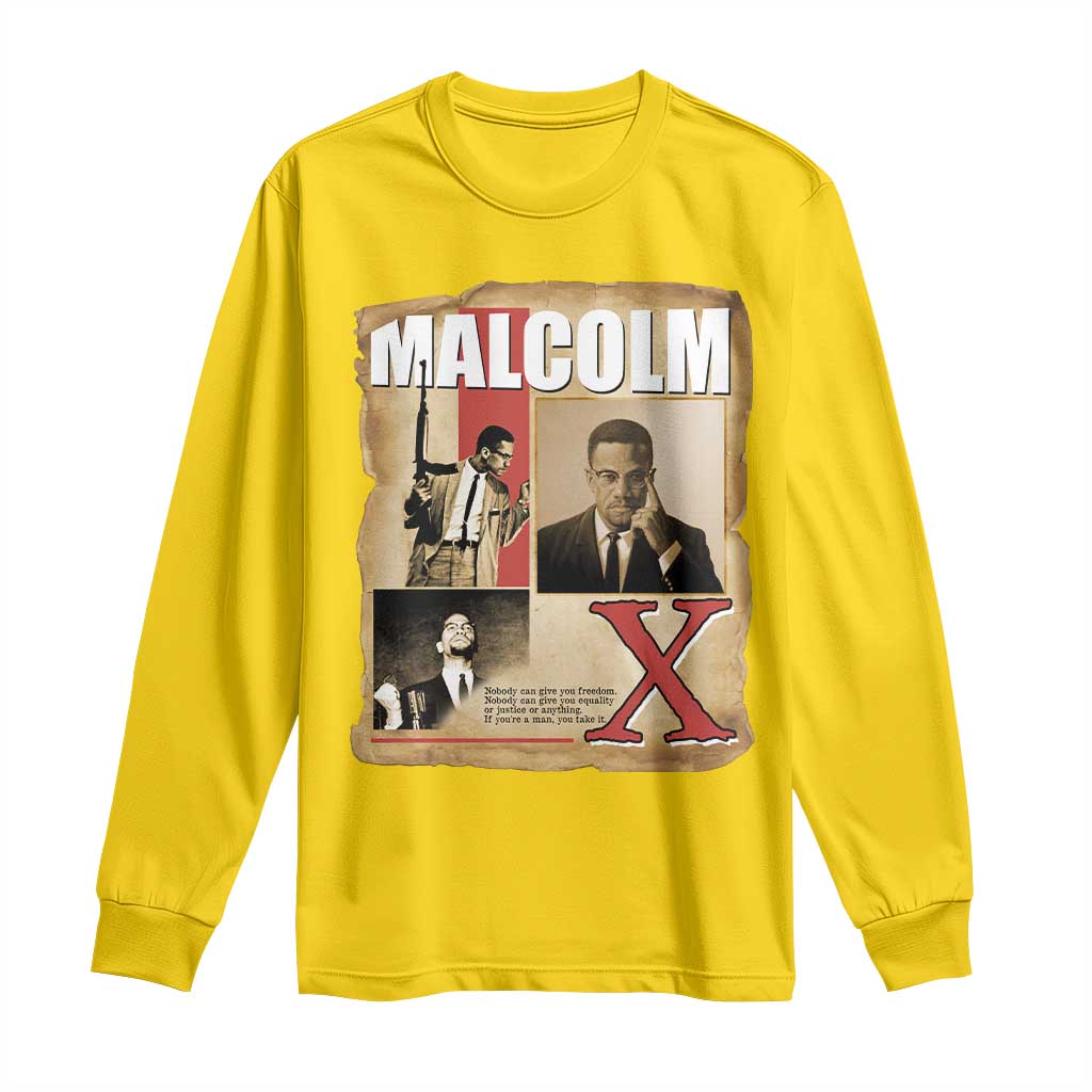 Malcolm X Quote Long Sleeve Shirt Nobody Can Give You Freedom Take It - Wonder Print Shop