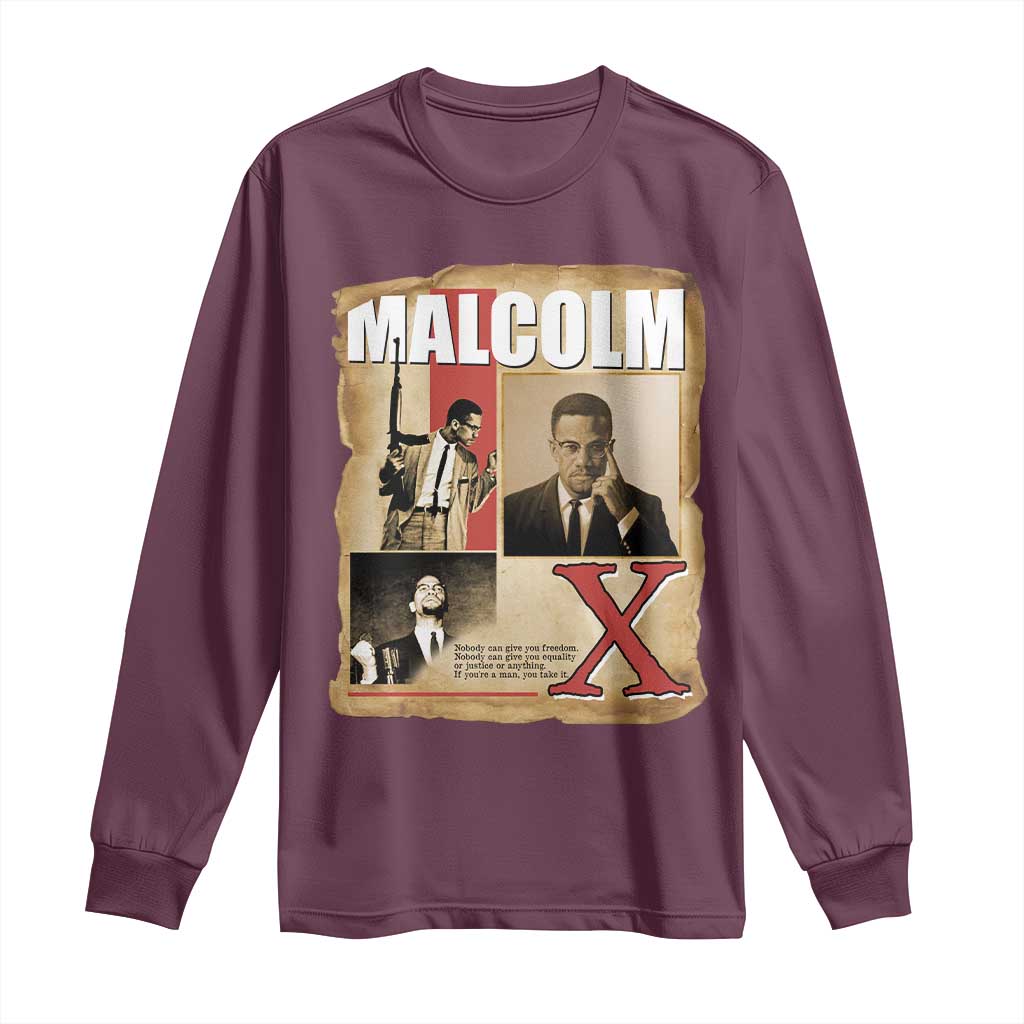 Malcolm X Quote Long Sleeve Shirt Nobody Can Give You Freedom Take It - Wonder Print Shop