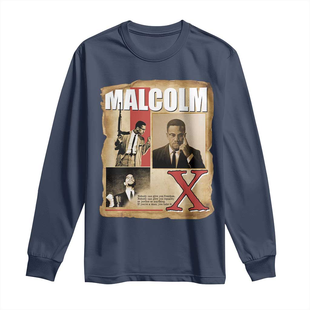 Malcolm X Quote Long Sleeve Shirt Nobody Can Give You Freedom Take It - Wonder Print Shop