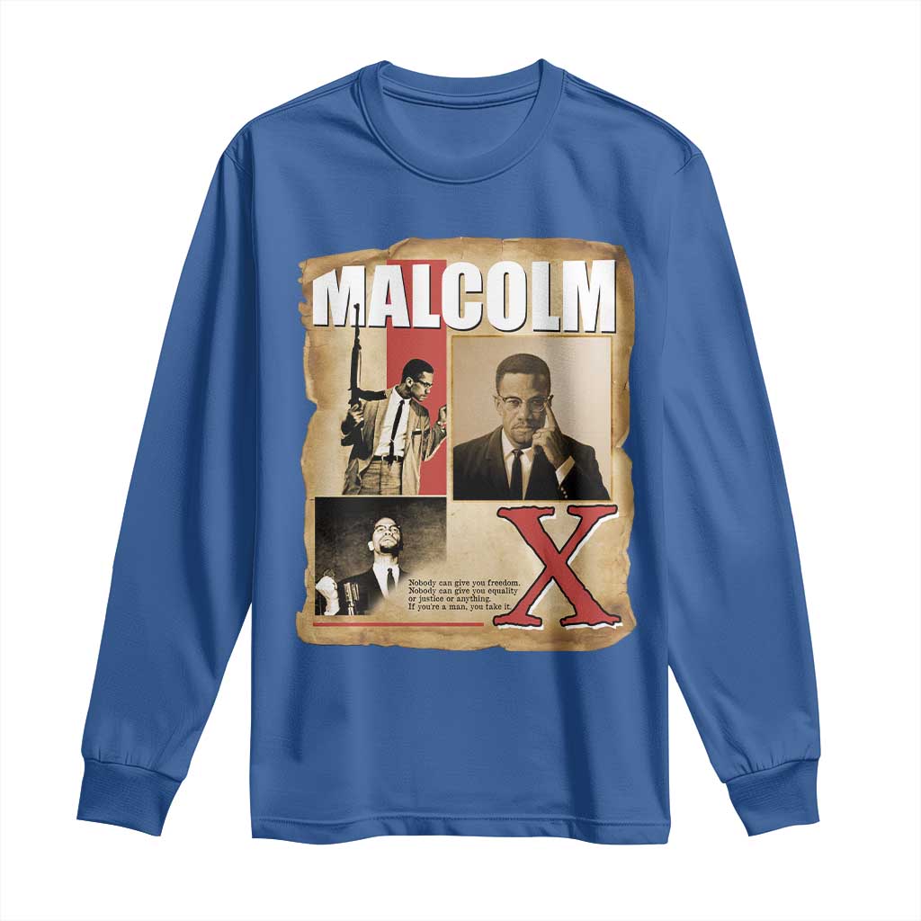 Malcolm X Quote Long Sleeve Shirt Nobody Can Give You Freedom Take It - Wonder Print Shop