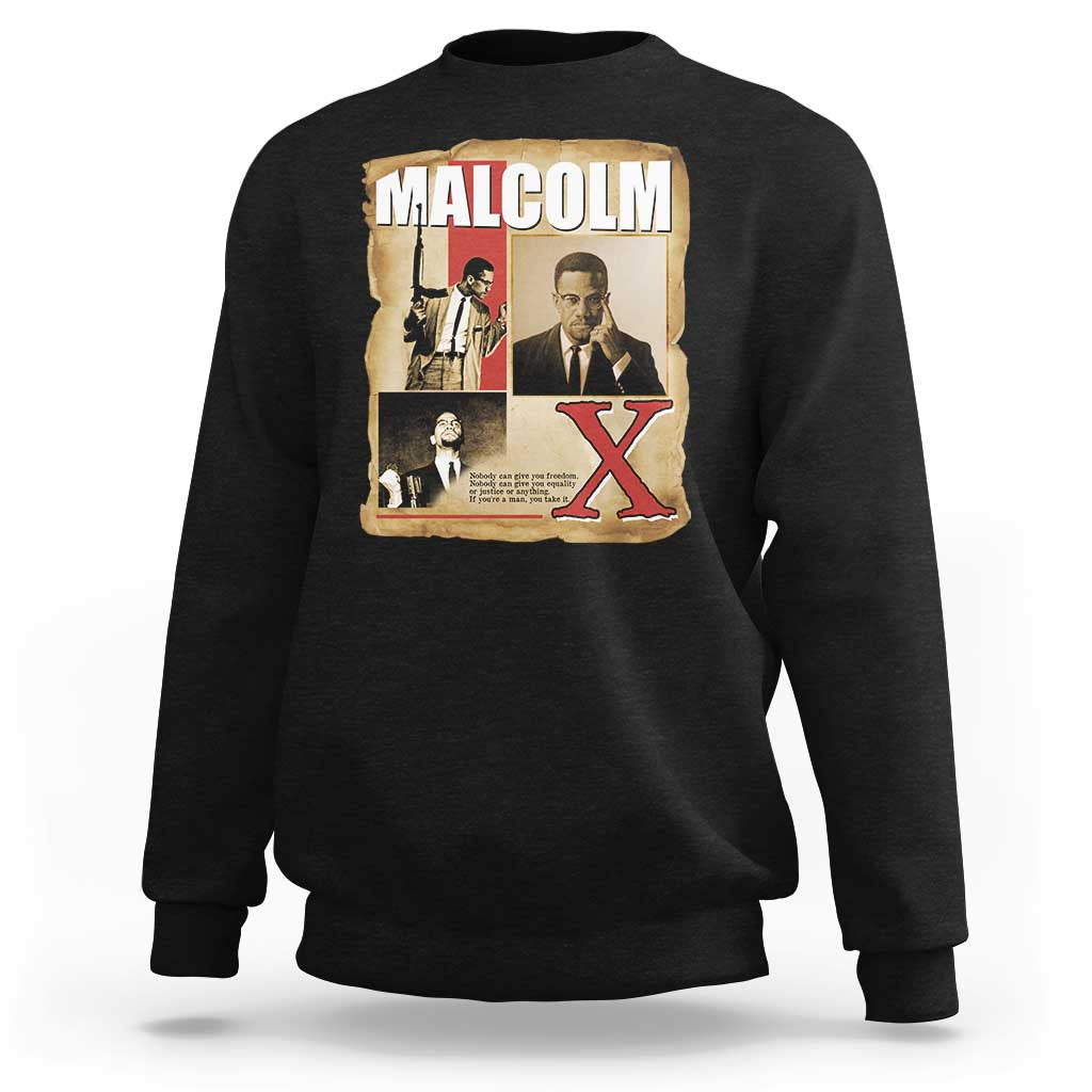 Malcolm X Quote Sweatshirt Nobody Can Give You Freedom Take It - Wonder Print Shop