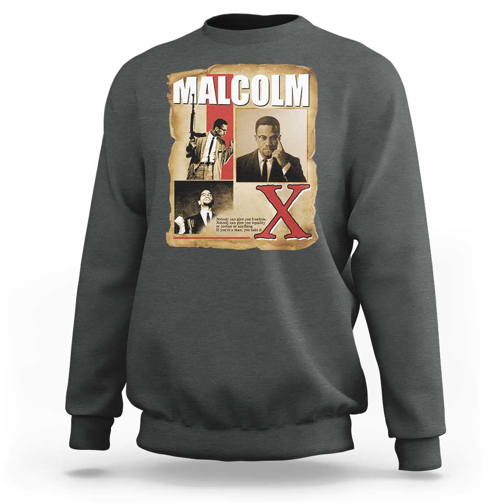 Malcolm X Quote Sweatshirt Nobody Can Give You Freedom Take It - Wonder Print Shop