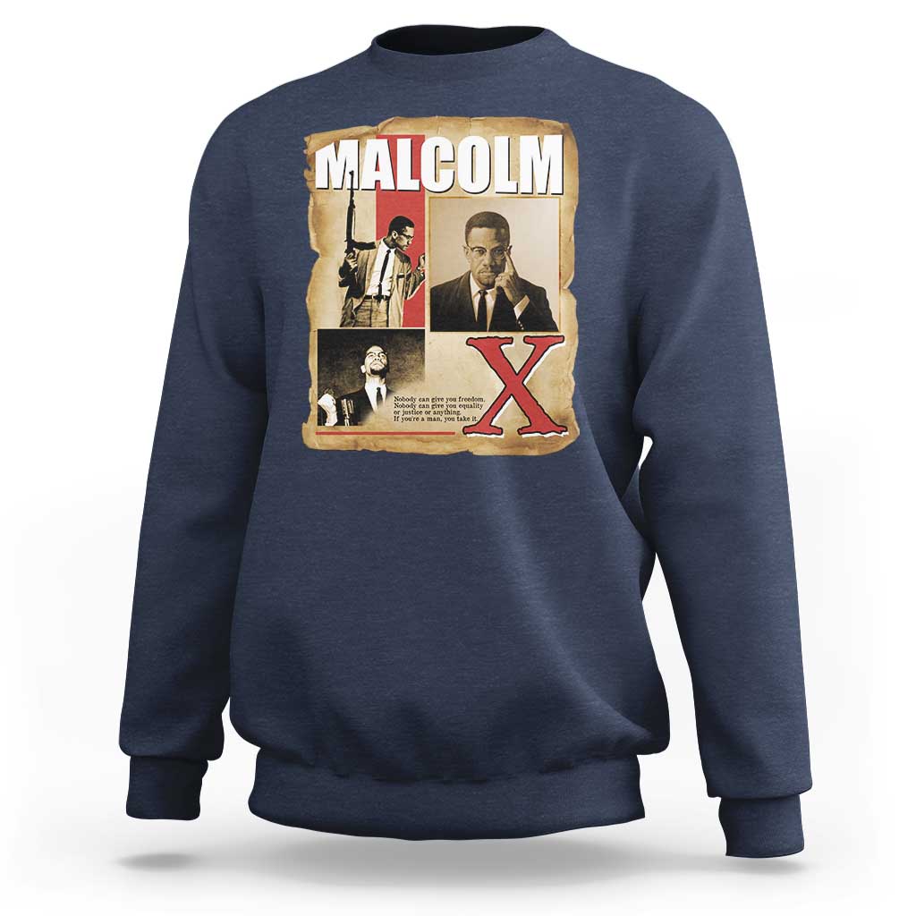 Malcolm X Quote Sweatshirt Nobody Can Give You Freedom Take It - Wonder Print Shop