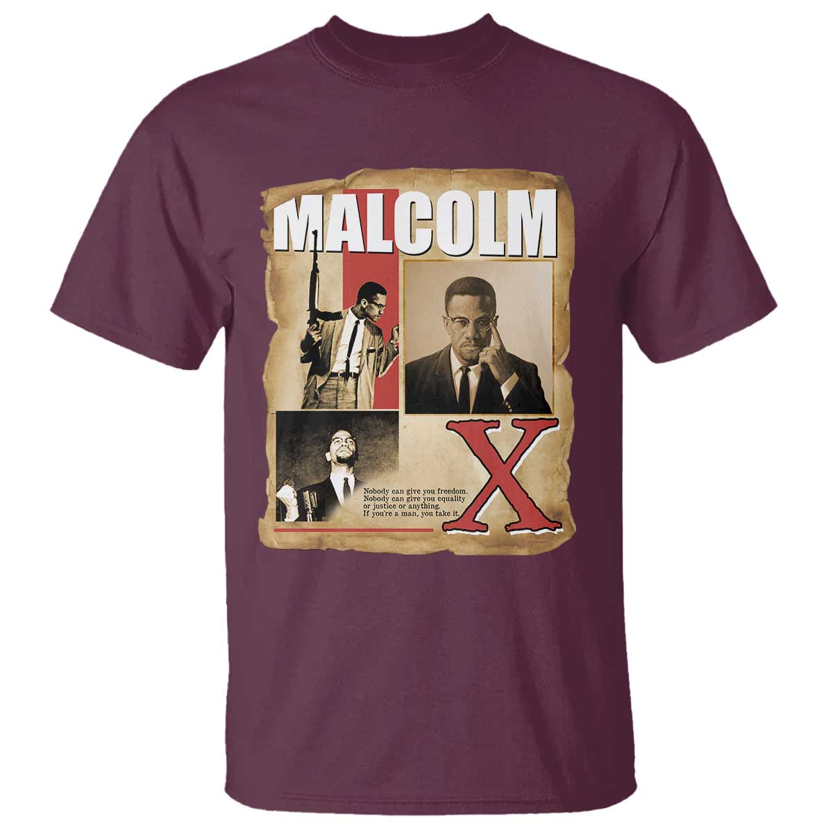 Malcolm X Quote T Shirt Nobody Can Give You Freedom Take It - Wonder Print Shop