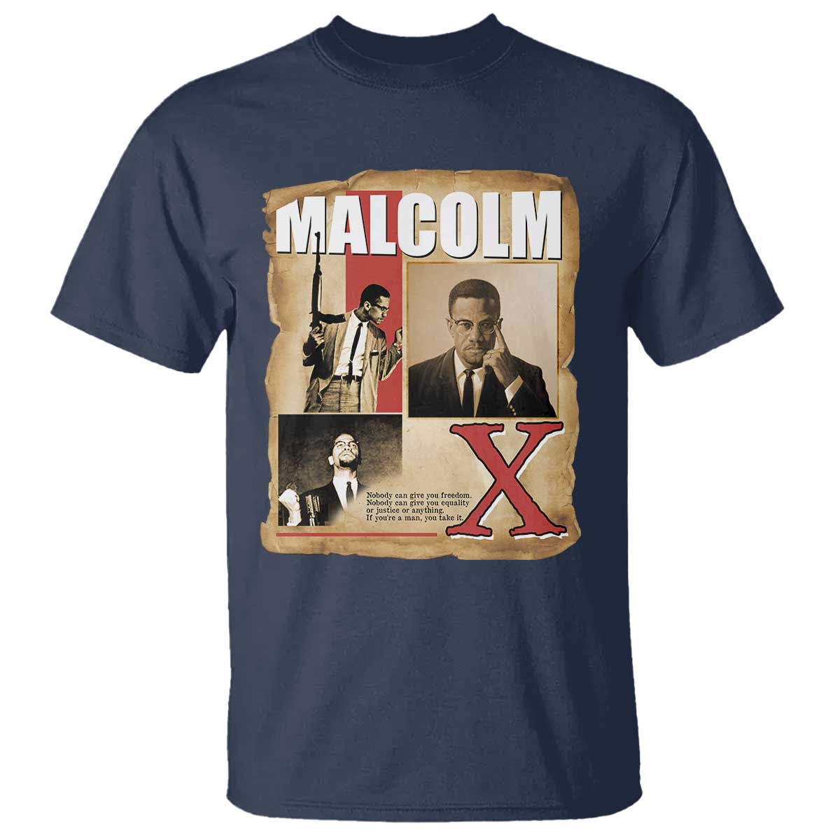 Malcolm X Quote T Shirt Nobody Can Give You Freedom Take It - Wonder Print Shop