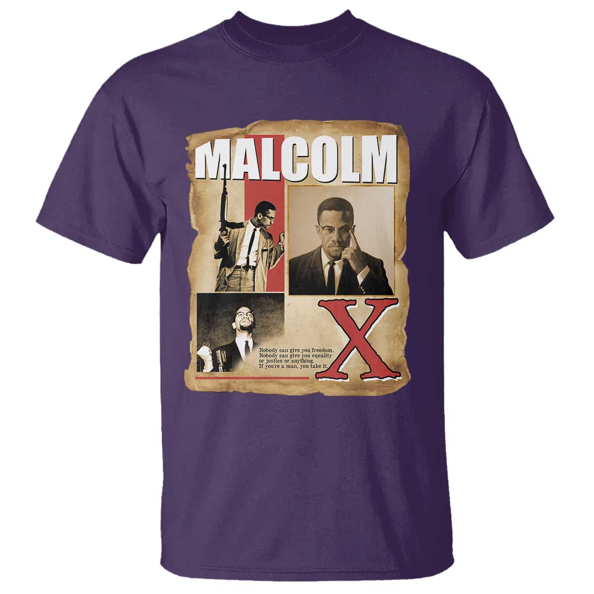 Malcolm X Quote T Shirt Nobody Can Give You Freedom Take It - Wonder Print Shop