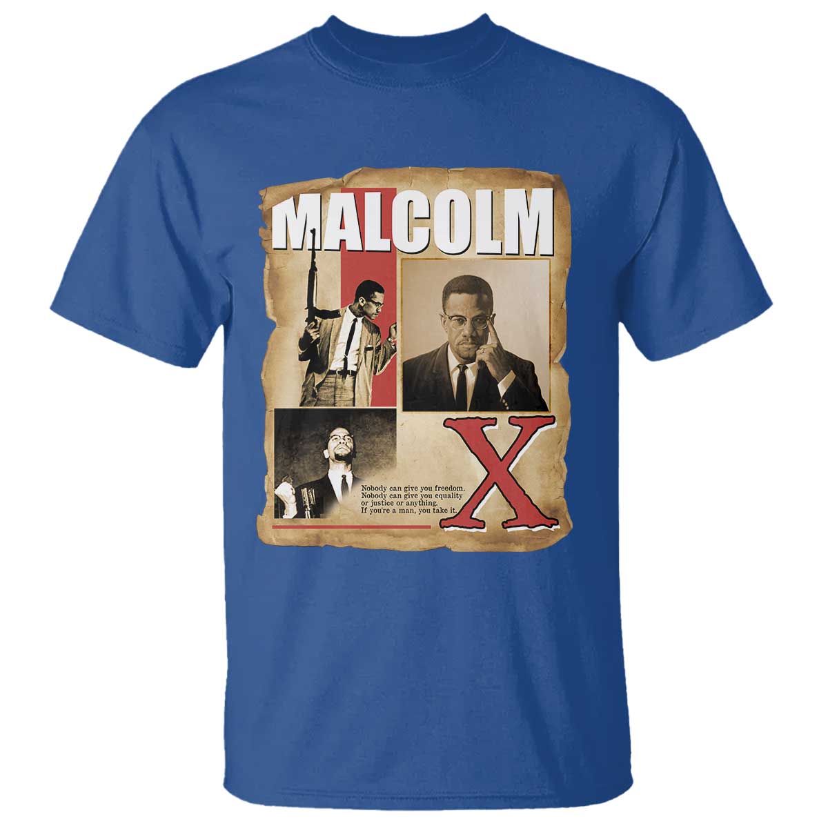 Malcolm X Quote T Shirt Nobody Can Give You Freedom Take It - Wonder Print Shop