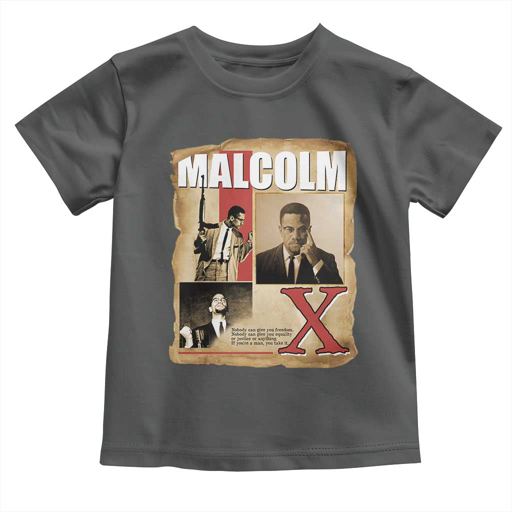 Malcolm X Quote Toddler T Shirt Nobody Can Give You Freedom Take It - Wonder Print Shop