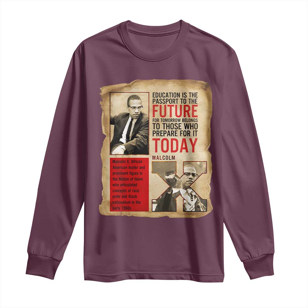 Education Is The Passport To The Future Malcolm X Wisdom Long Sleeve Shirt - Wonder Print Shop