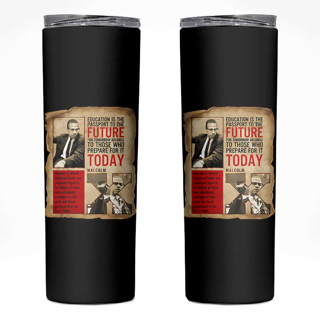 Education Is The Passport To The Future Malcolm X Wisdom Skinny Tumbler - Wonder Print Shop