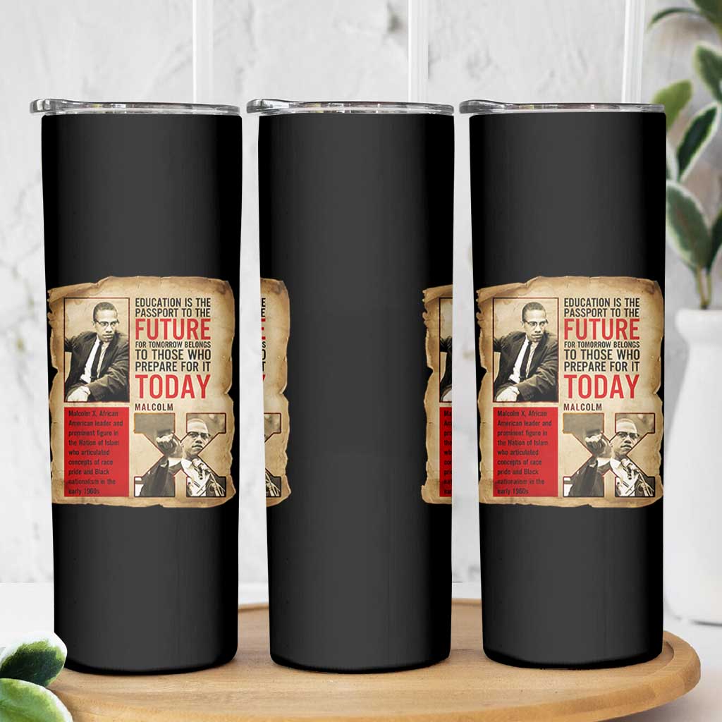 Education Is The Passport To The Future Malcolm X Wisdom Skinny Tumbler - Wonder Print Shop
