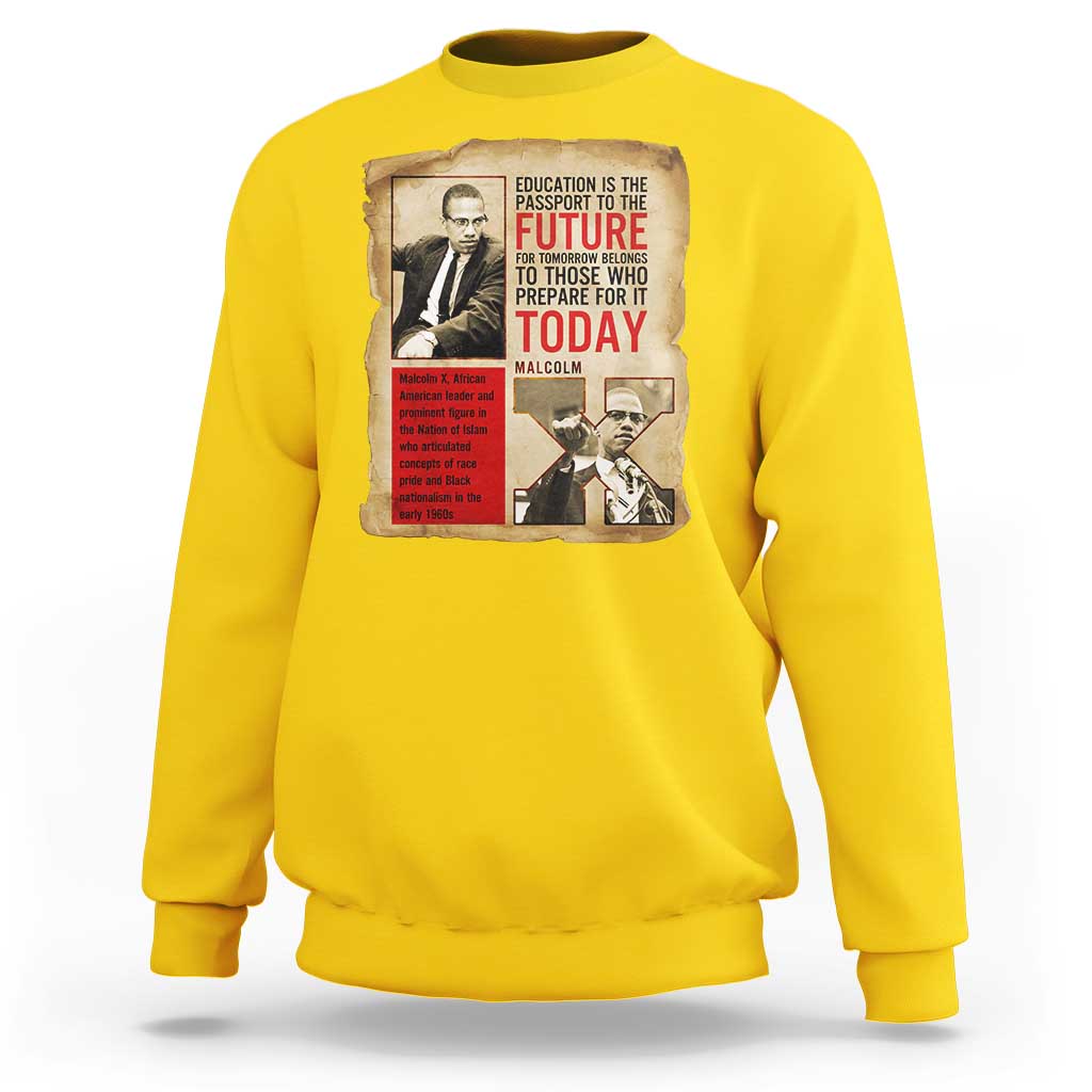 Education Is The Passport To The Future Malcolm X Wisdom Sweatshirt - Wonder Print Shop