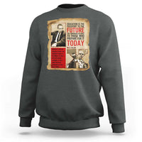 Education Is The Passport To The Future Malcolm X Wisdom Sweatshirt - Wonder Print Shop