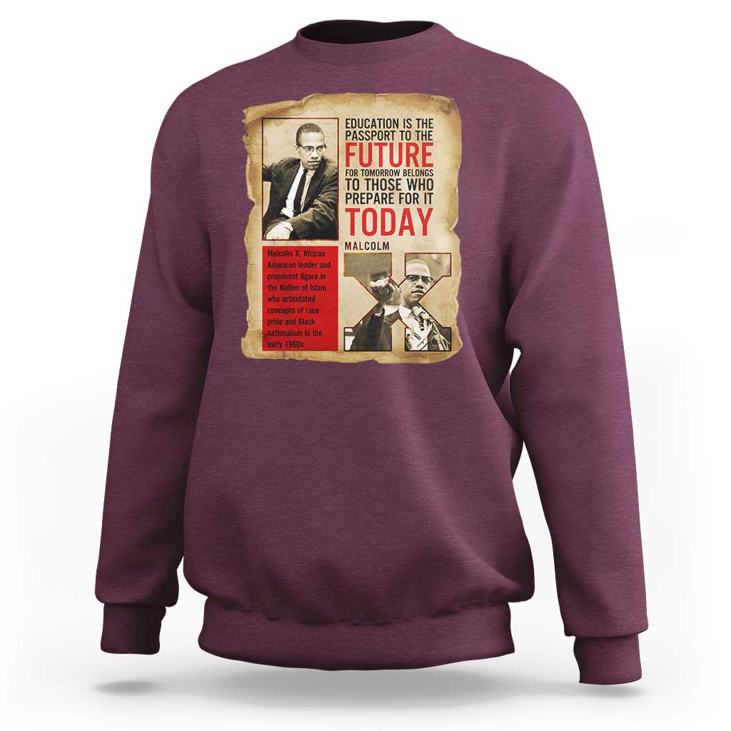 Education Is The Passport To The Future Malcolm X Wisdom Sweatshirt - Wonder Print Shop