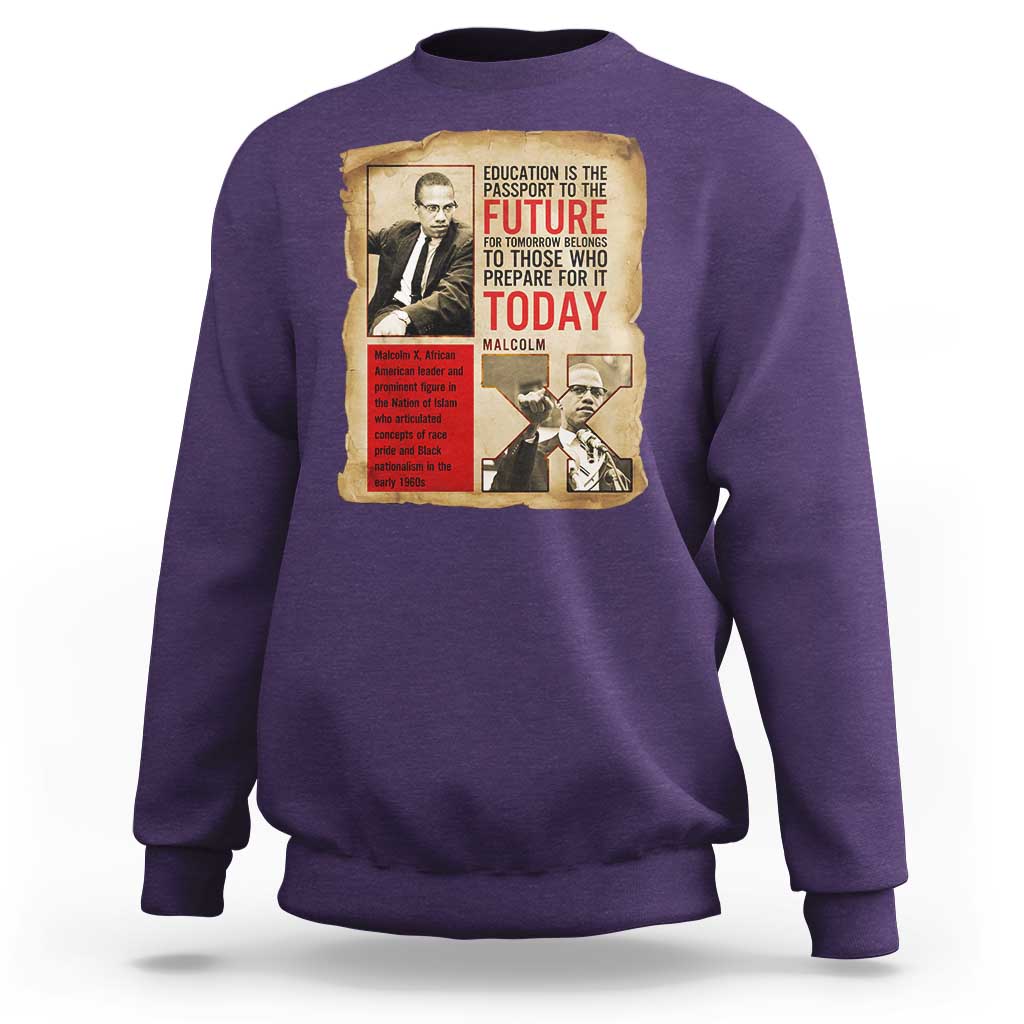 Education Is The Passport To The Future Malcolm X Wisdom Sweatshirt - Wonder Print Shop