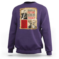 Education Is The Passport To The Future Malcolm X Wisdom Sweatshirt - Wonder Print Shop