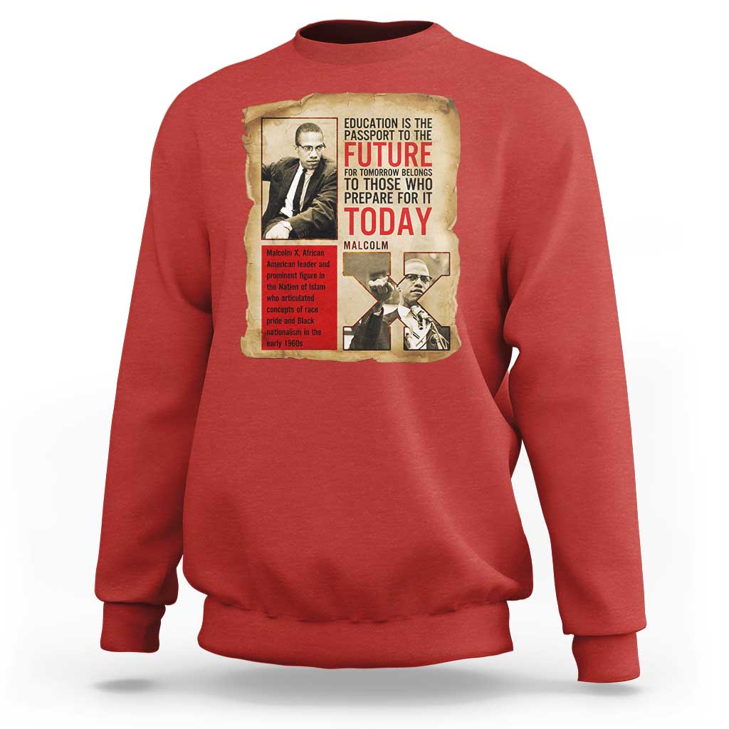 Education Is The Passport To The Future Malcolm X Wisdom Sweatshirt - Wonder Print Shop