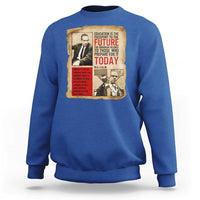 Education Is The Passport To The Future Malcolm X Wisdom Sweatshirt - Wonder Print Shop
