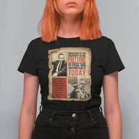 Education Is The Passport To The Future Malcolm X Wisdom T Shirt For Women - Wonder Print Shop