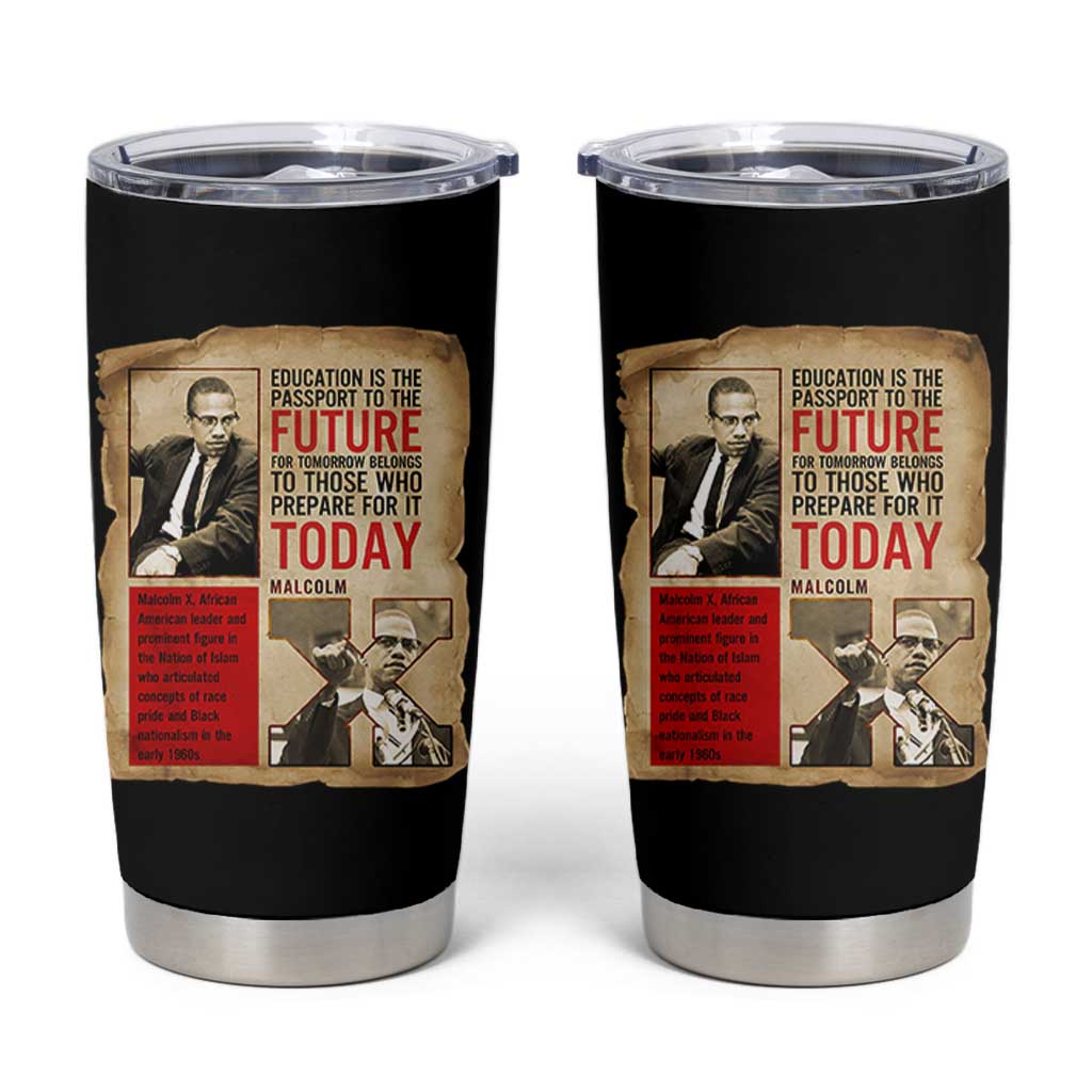 Education Is The Passport To The Future Malcolm X Wisdom Tumbler Cup - Wonder Print Shop