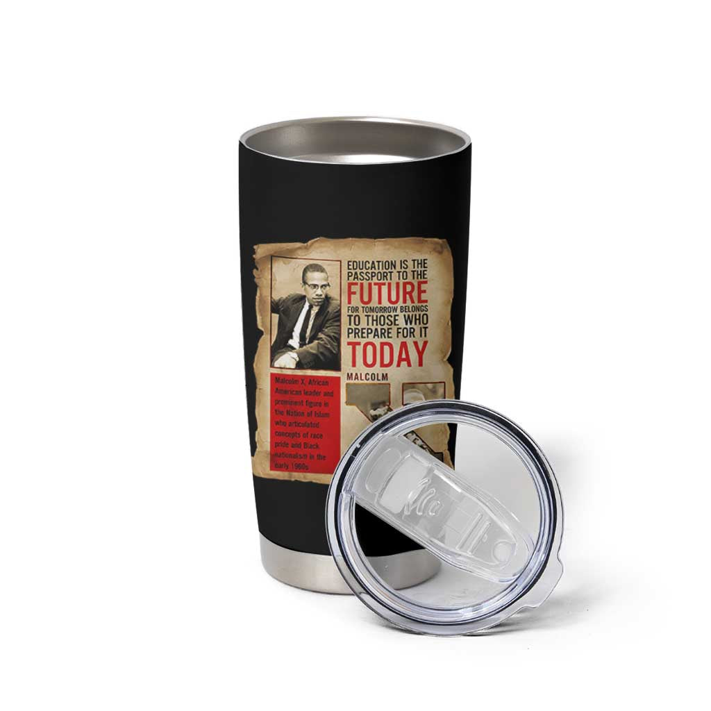 Education Is The Passport To The Future Malcolm X Wisdom Tumbler Cup - Wonder Print Shop