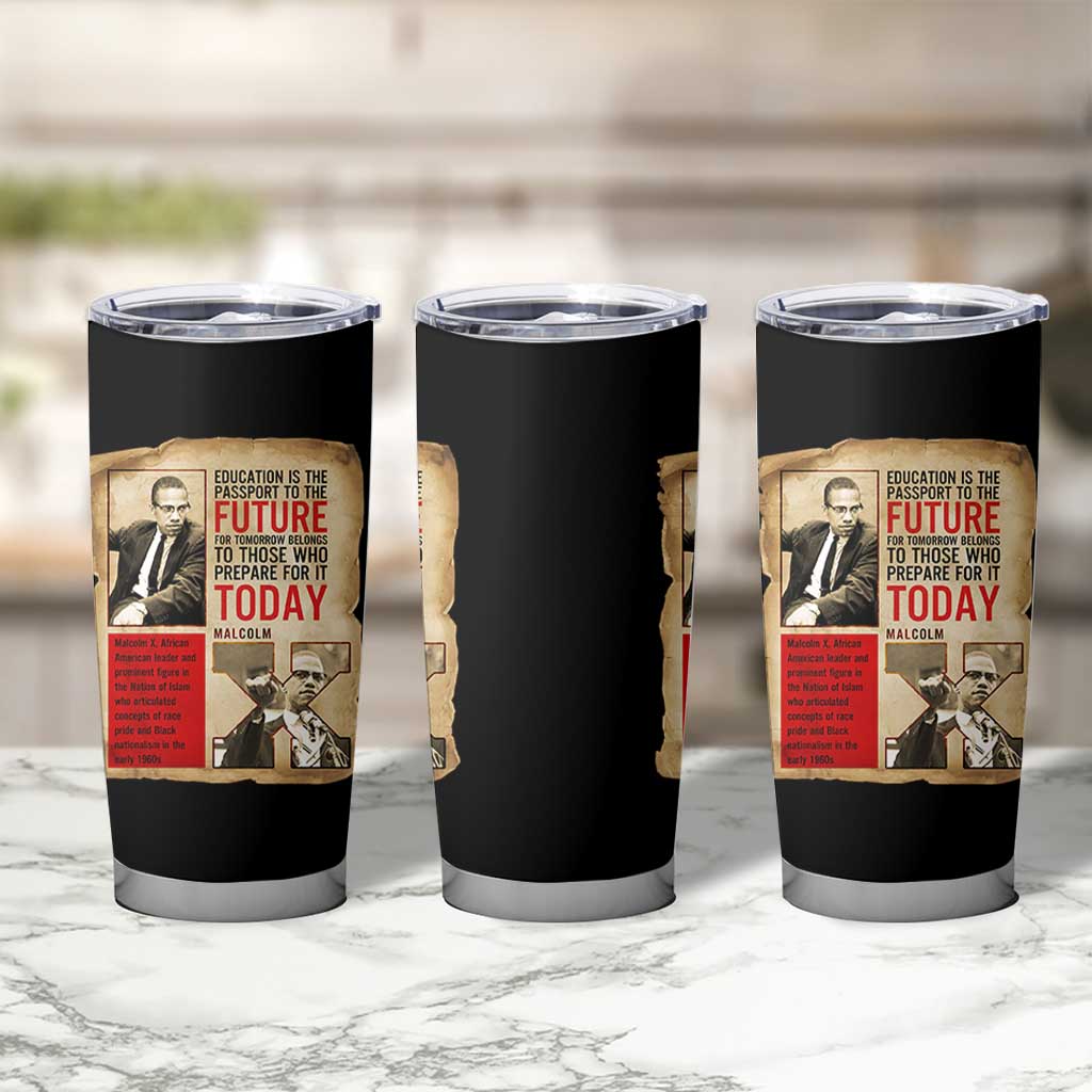 Education Is The Passport To The Future Malcolm X Wisdom Tumbler Cup - Wonder Print Shop