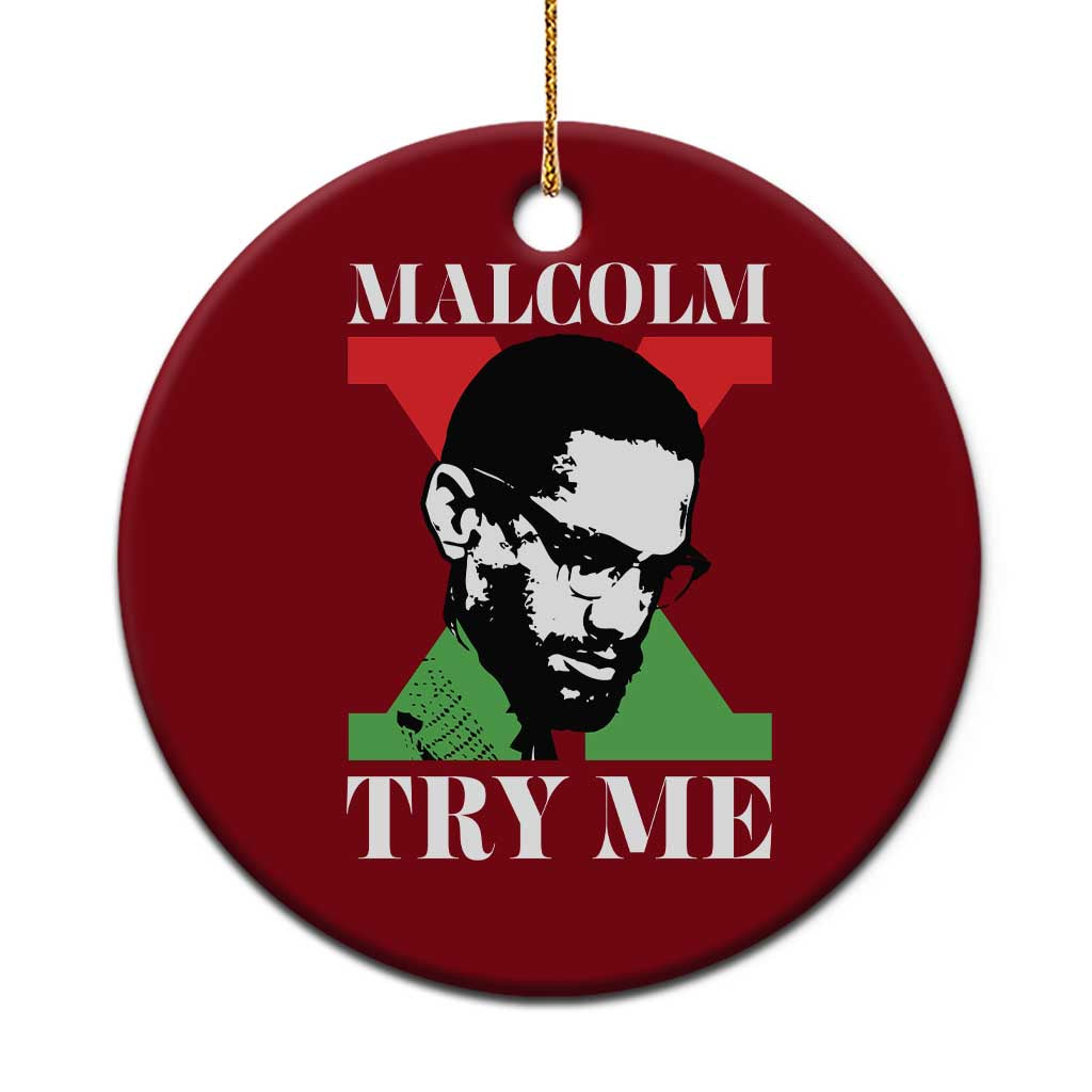 Malcolm X Try Me Ceramic Ornament American Civil Rights Leader Quote - Wonder Print Shop