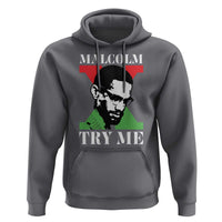 Malcolm X Try Me Hoodie American Civil Rights Leader Quote - Wonder Print Shop