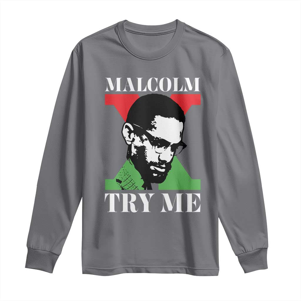 Malcolm X Try Me Long Sleeve Shirt American Civil Rights Leader Quote - Wonder Print Shop