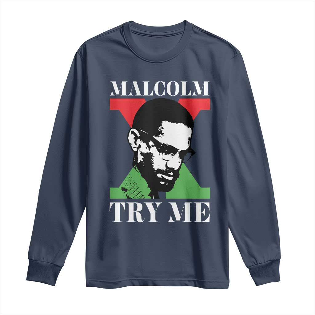 Malcolm X Try Me Long Sleeve Shirt American Civil Rights Leader Quote - Wonder Print Shop
