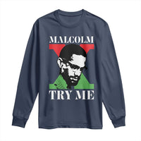 Malcolm X Try Me Long Sleeve Shirt American Civil Rights Leader Quote - Wonder Print Shop