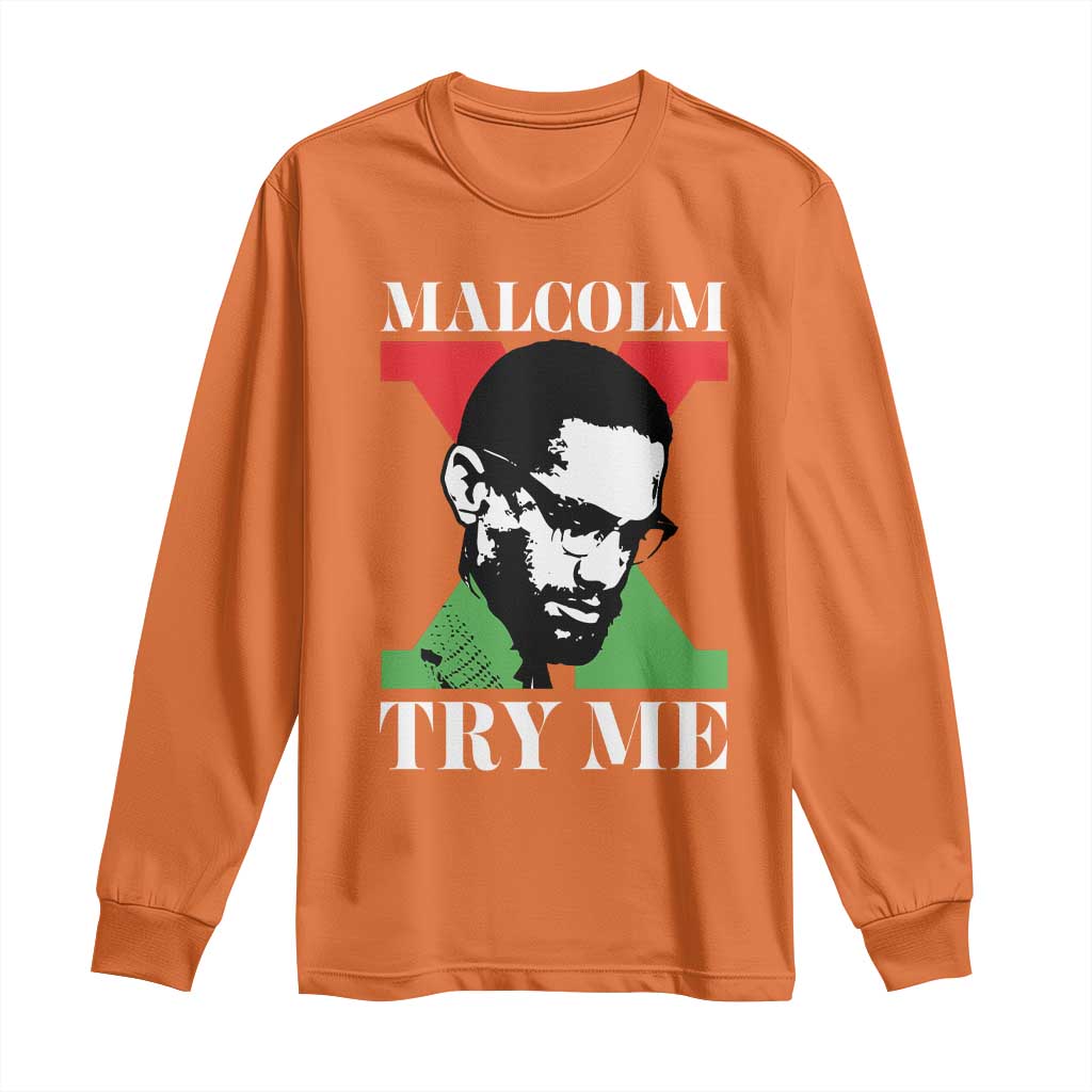 Malcolm X Try Me Long Sleeve Shirt American Civil Rights Leader Quote - Wonder Print Shop