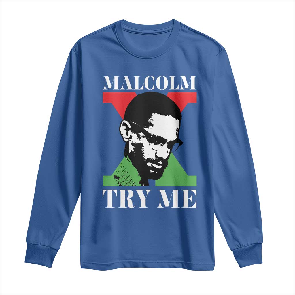 Malcolm X Try Me Long Sleeve Shirt American Civil Rights Leader Quote - Wonder Print Shop