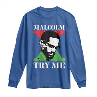 Malcolm X Try Me Long Sleeve Shirt American Civil Rights Leader Quote - Wonder Print Shop