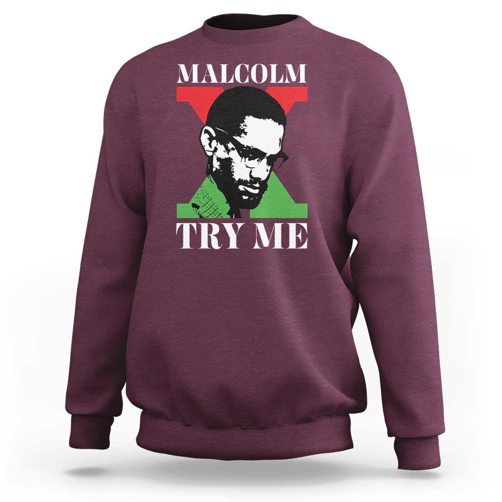 Malcolm X Try Me Sweatshirt American Civil Rights Leader Quote - Wonder Print Shop