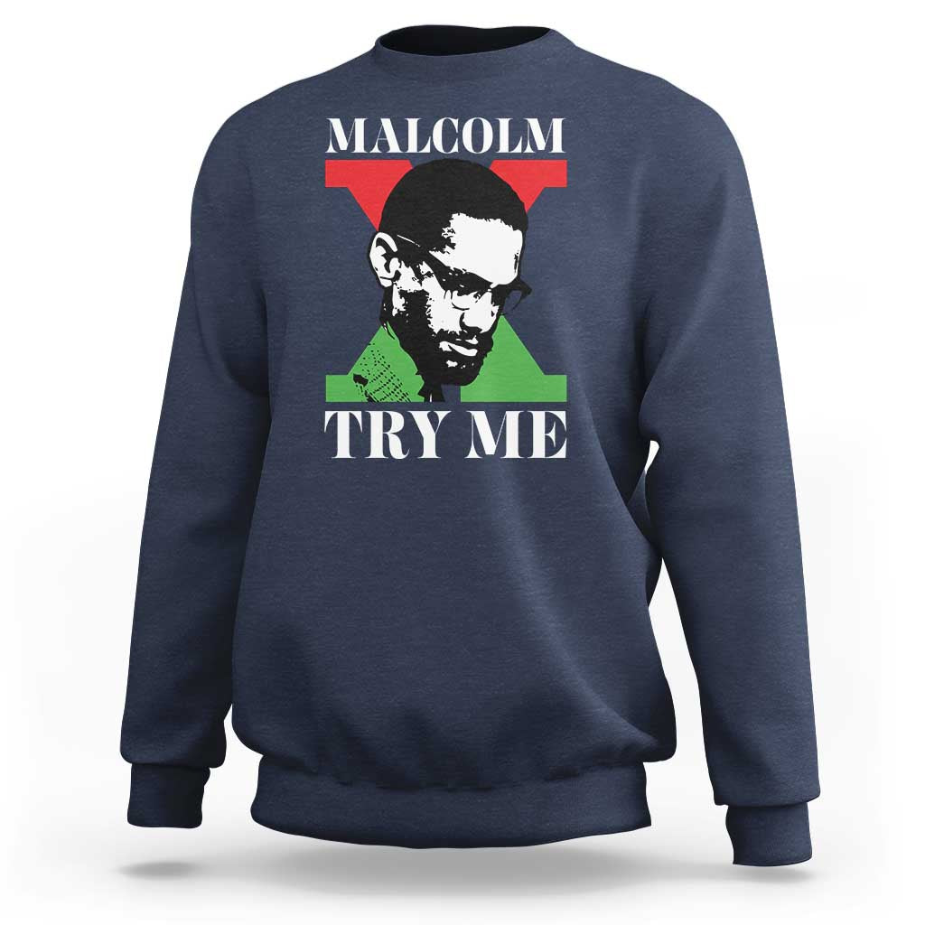 Malcolm X Try Me Sweatshirt American Civil Rights Leader Quote - Wonder Print Shop