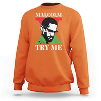 Malcolm X Try Me Sweatshirt American Civil Rights Leader Quote - Wonder Print Shop