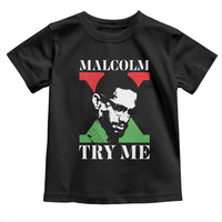 Malcolm X Try Me Toddler T Shirt American Civil Rights Leader Quote - Wonder Print Shop