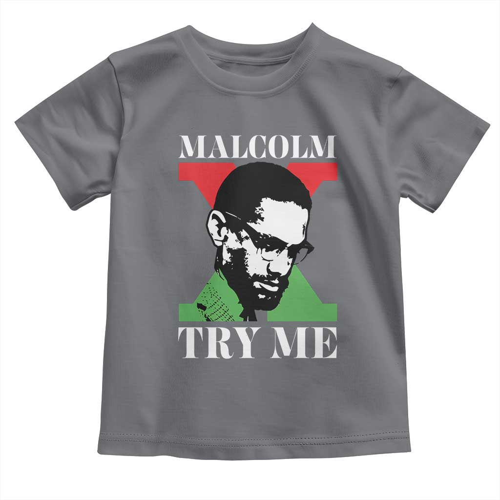 Malcolm X Try Me Toddler T Shirt American Civil Rights Leader Quote - Wonder Print Shop