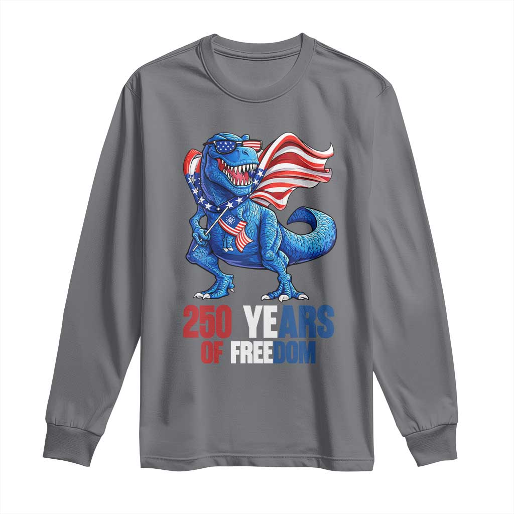 Funny Patriotic Dinosaur Long Sleeve Shirt 250 Years Of Freedom