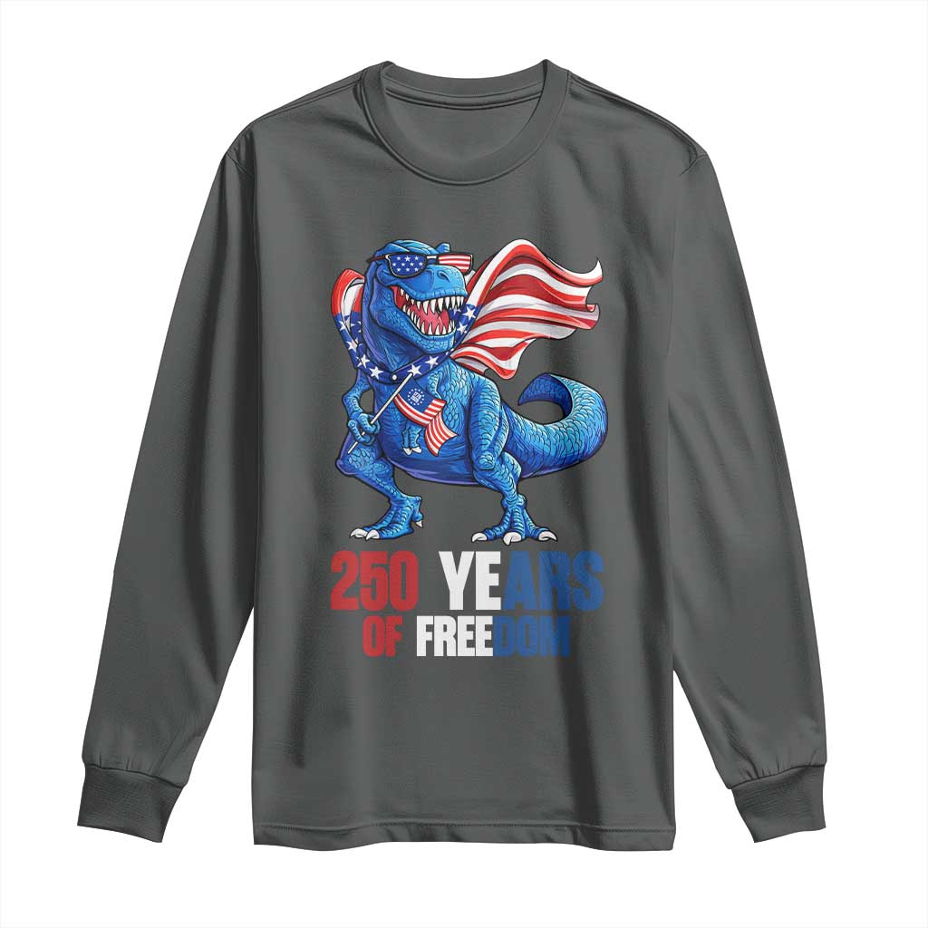 Funny Patriotic Dinosaur Long Sleeve Shirt 250 Years Of Freedom
