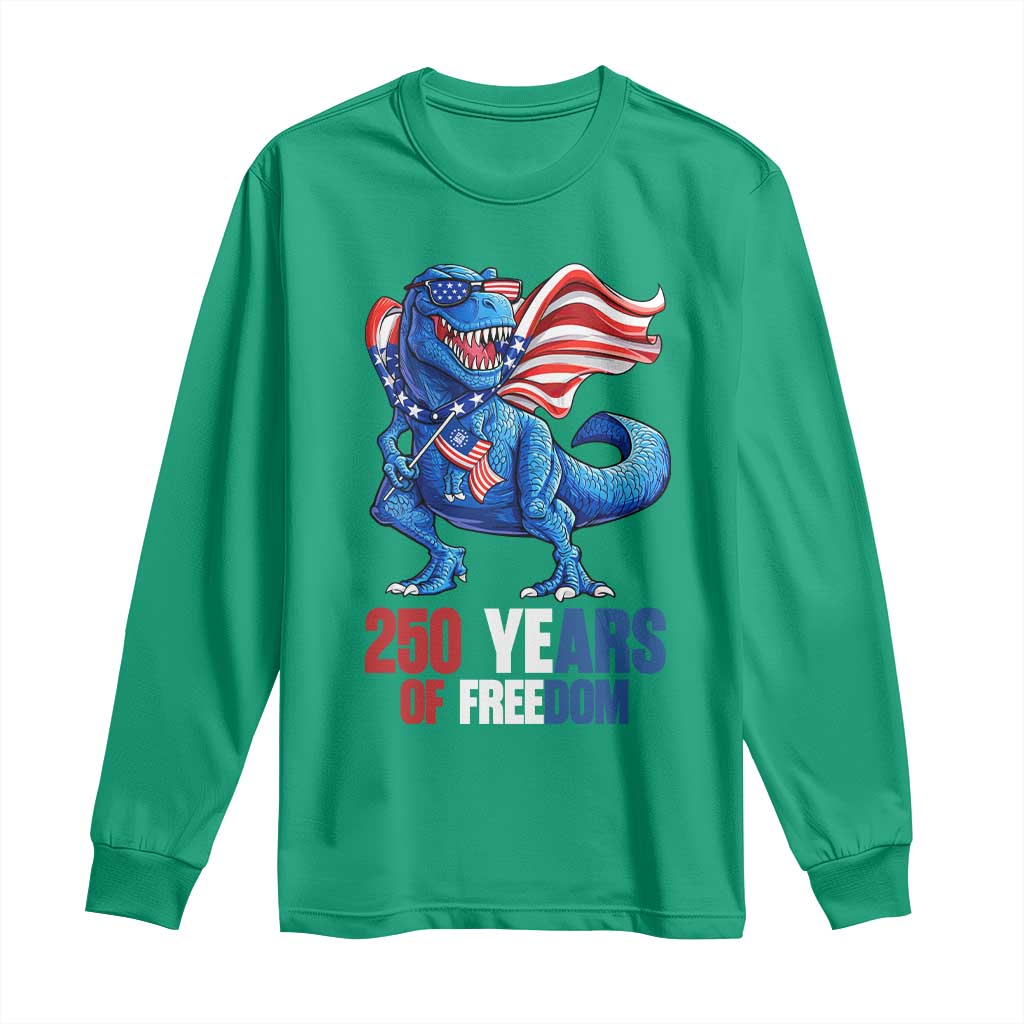 Funny Patriotic Dinosaur Long Sleeve Shirt 250 Years Of Freedom