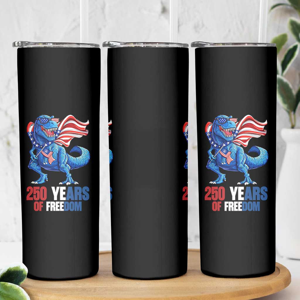 Funny Patriotic Dinosaur Skinny Tumbler 250 Years Of Freedom