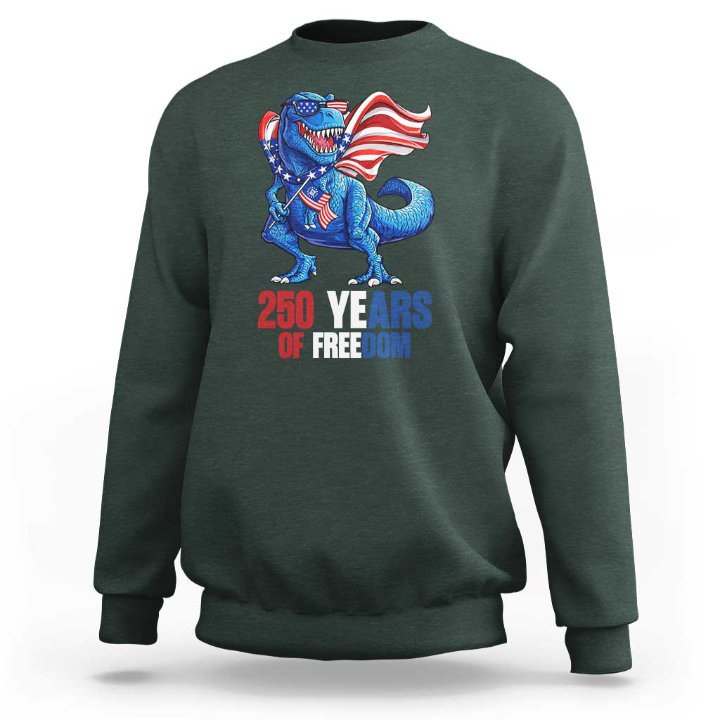Funny Patriotic Dinosaur Sweatshirt 250 Years Of Freedom