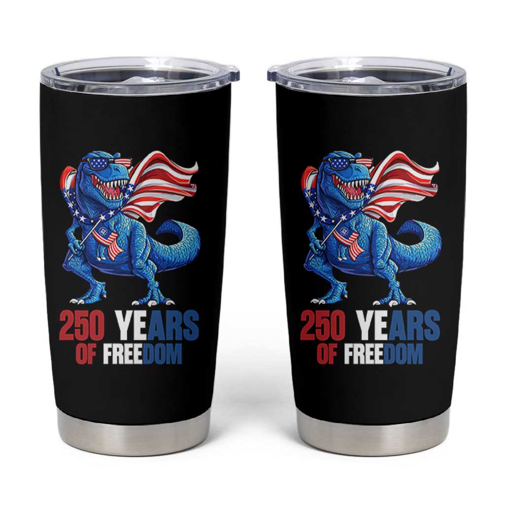 Funny Patriotic Dinosaur Tumbler Cup 250 Years Of Freedom